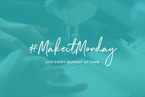 Make it Monday - 4th May 2020 - Jo Morton's Moda Monday