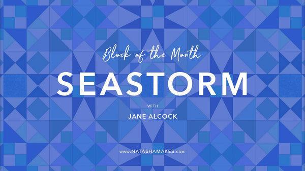 Natasha Makes - Block of the Month: Seastorm 7th April 2021