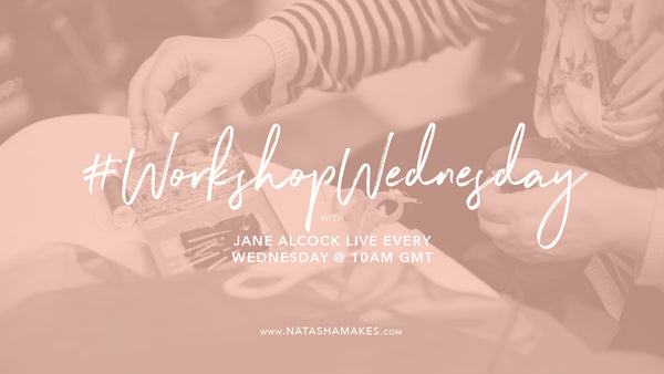 Natasha Makes - Workshop Wednesday 6th January 2021