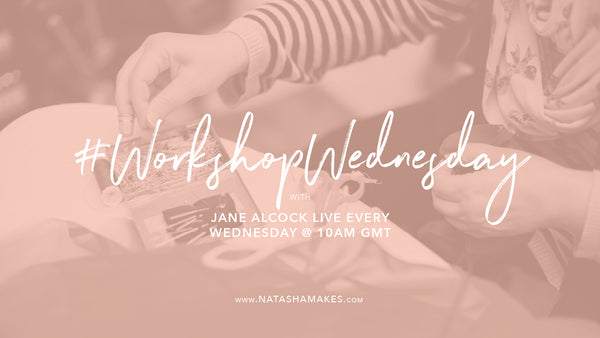 Natasha Makes - Workshop Wednesday 28th October with Jane Alcock