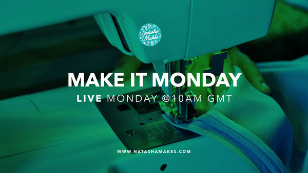 Natasha Makes - Make it Monday 14th March 2022