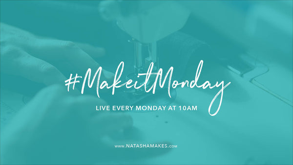 Natasha Makes - Make it Monday 26th October 2020
