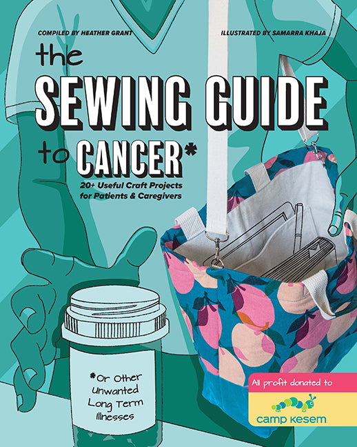 The Sewing Guide to Cancer by Heather Grant