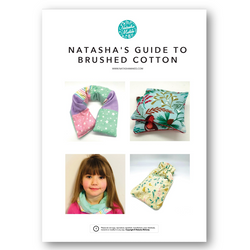 INSTRUCTIONS: Natasha's Guide to Brushed Cotton: PRINTED VERSION