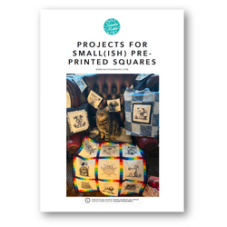 INSTRUCTIONS: Projects for Small(ish) Pre-Printed Squares: PRINTED VERSION
