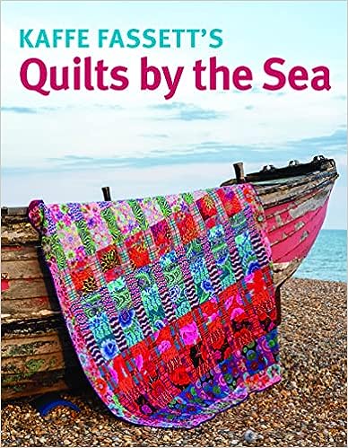 BOOK: Kaffe Fassett's 'Quilts by the Sea' *SIGNED COPY*