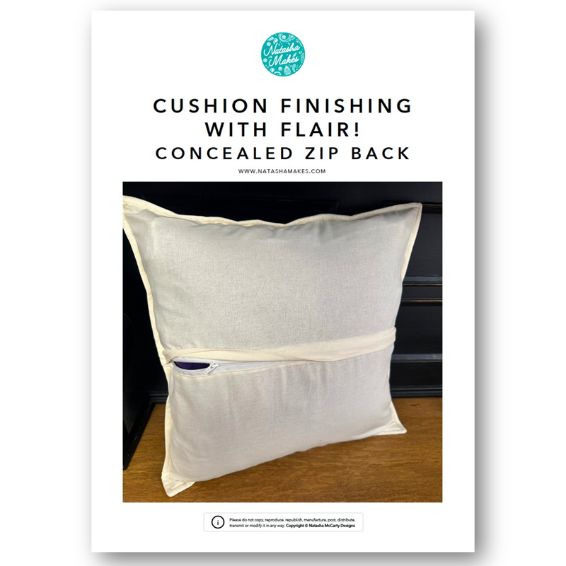 INSTRUCTIONS: 'Cushion Finishing with Flair!' CONCEALED ZIP Cushion: PRINTED VERSION