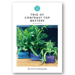 INSTRUCTIONS: Trio of Contrast-Top Nesters: PRINTED VERSION