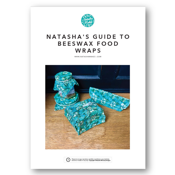 INSTRUCTIONS: Natasha's Guide to Beeswax Food Wraps: PRINTED VERSION