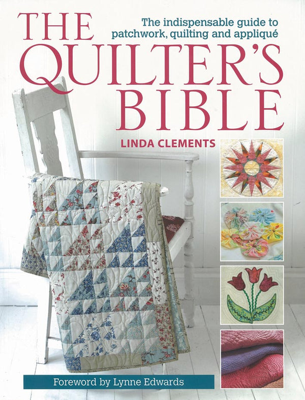The Quilter's Bible by Linda Clements