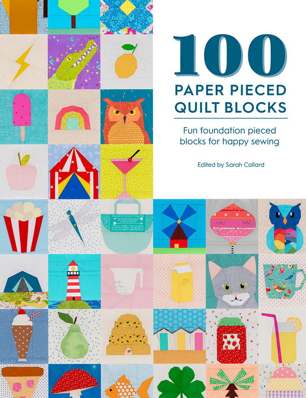 100 Paper Pieced Quilt Blocks by Sarah Callard