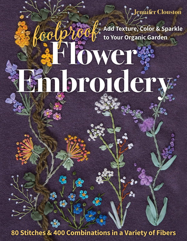 Foolproof Flower Embroidery by Jennifer Clouston