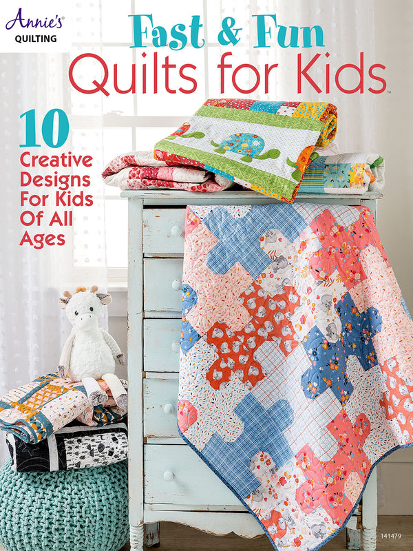 Fast & Fun Quilts for Kids by Annie's Quilting