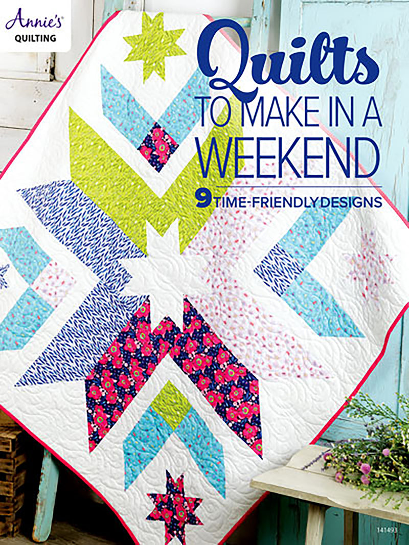 Quilts to Make in a Weekend: 9 Time-Friendly Designs by Annie's Quilting