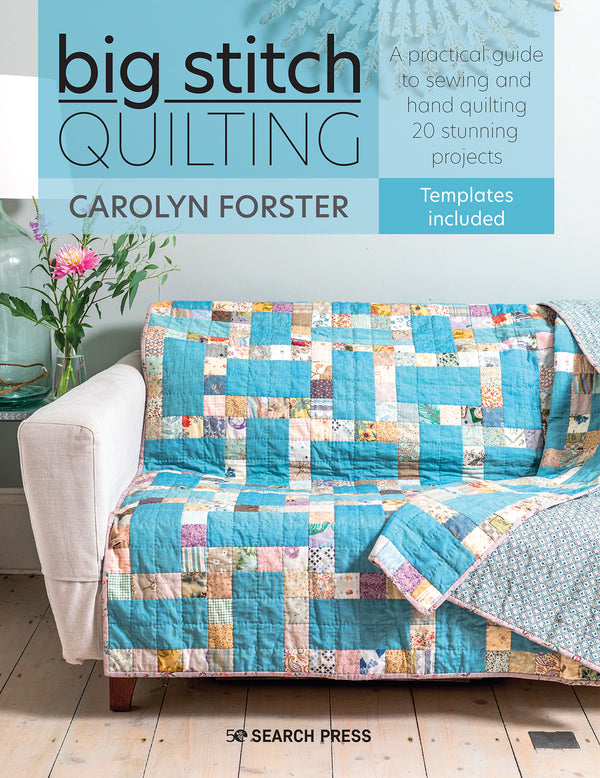 Big Stitch Quilting by Carolyn Forster
