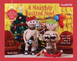 Nudinits: A Naughty Knitted Noel by Sarah Simi