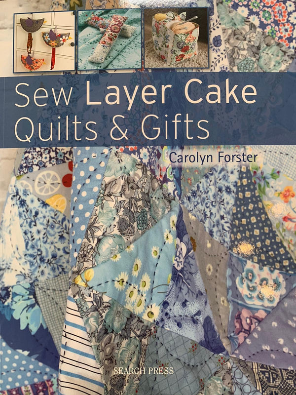 Sew Layer Cake Quilts & Gifts by Carolyn Forster Books | Natasha Makes