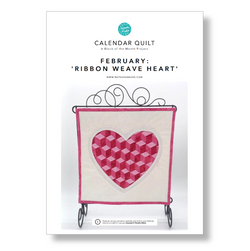 INSTRUCTIONS with Template: Calendar Quilt | BLOCK 2 'Ribbon Weave Heart': PRINTED VERSION