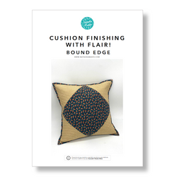 INSTRUCTIONS: 'Cushion Finishing with Flair!' BOUND EDGE Cushion: PRINTED VERSION