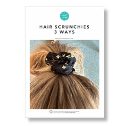 INSTRUCTIONS: Hair Scrunchies 3 Ways: PRINTED VERSION