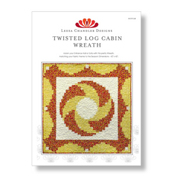 INSTRUCTIONS: Leesa Chandler 'LC DESIGNS Twisted Log Cabin Wreath' Quilt Pattern: PRINTED VERSION (Pre-Packed)
