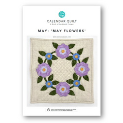 INSTRUCTIONS with Template: Calendar Quilt | BLOCK 5 'May Flowers': PRINTED VERSION