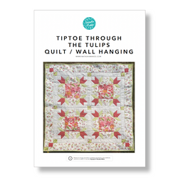 INSTRUCTIONS: 'Tiptoe Through the Tulips' Quilt: PRINTED VERSION