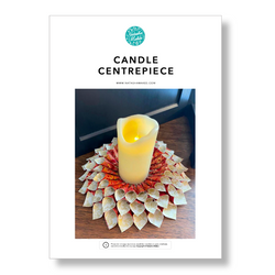 INSTRUCTIONS: Candle Centrepiece: PRINTED VERSION