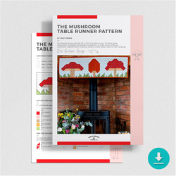 INSTRUCTIONS: Tracy Perks 'The Mushroom Table Runner' Pattern: DIGITAL DOWNLOAD